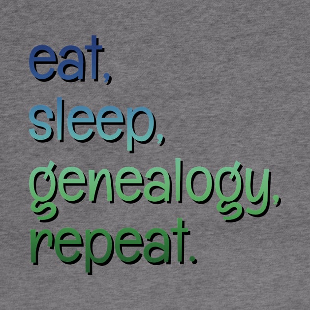 Est, sleep, genealogy, repeat by LM Designs by DS